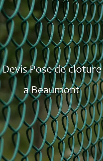 Devis Pose de cloture a Beaumont