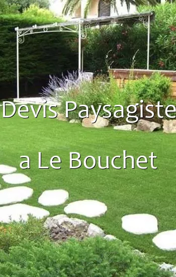 Devis Paysagiste a Le Bouchet