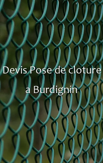 Devis Pose de cloture a Burdignin