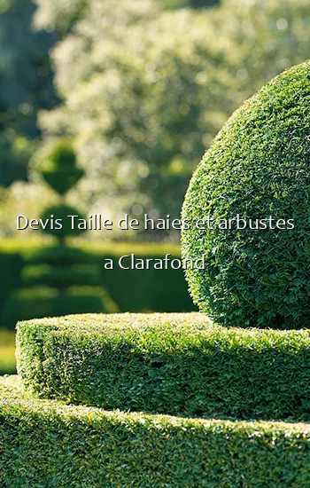 Devis Taille de haies et arbustes a Clarafond