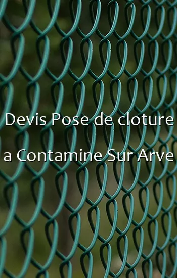 Devis Pose de cloture a Contamine Sur Arve
