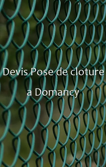 Devis Pose de cloture a Domancy