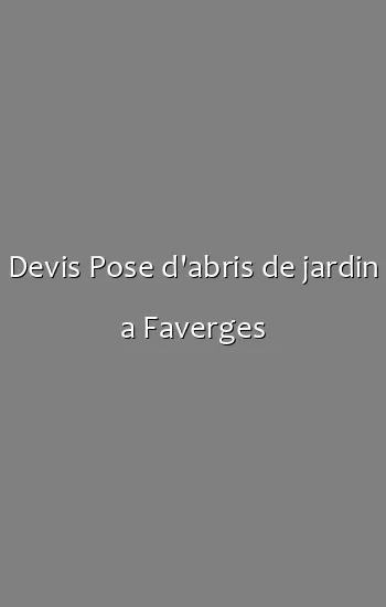 Devis Pose d'abris de jardin a Faverges