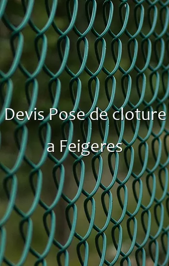 Devis Pose de cloture a Feigeres