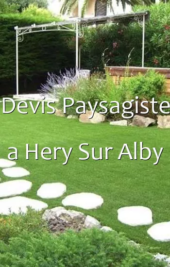 Devis Paysagiste a Hery Sur Alby