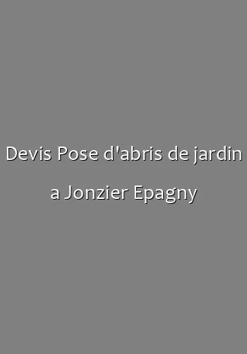 Devis Pose d'abris de jardin a Jonzier Epagny