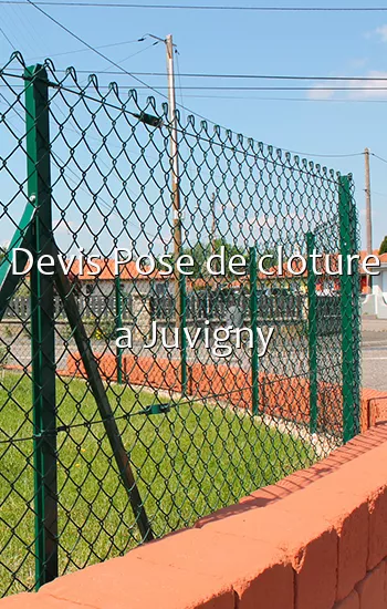 Devis Pose de cloture a Juvigny
