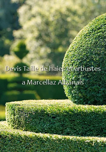 Devis Taille de haies et arbustes a Marcellaz Albanais