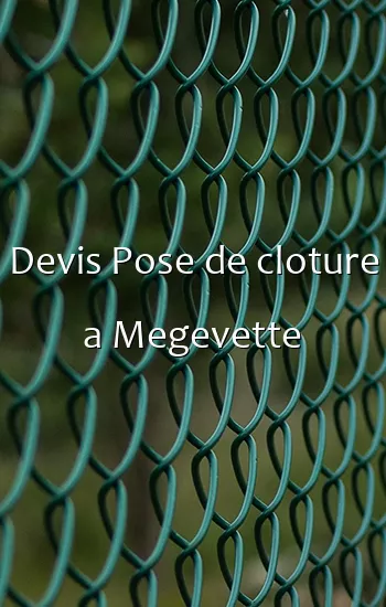 Devis Pose de cloture a Megevette