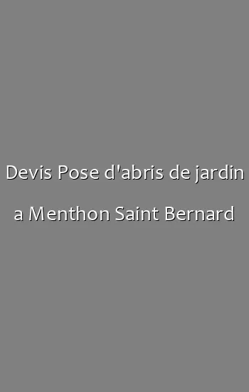 Devis Pose d'abris de jardin a Menthon Saint Bernard
