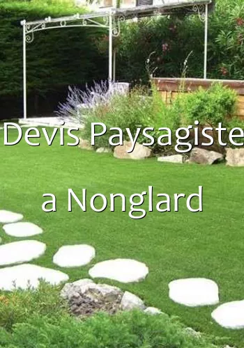 Devis Paysagiste a Nonglard