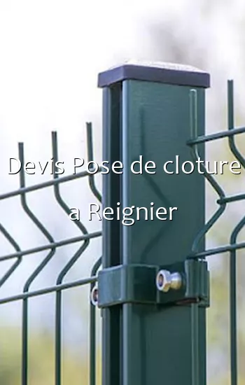 Devis Pose de cloture a Reignier