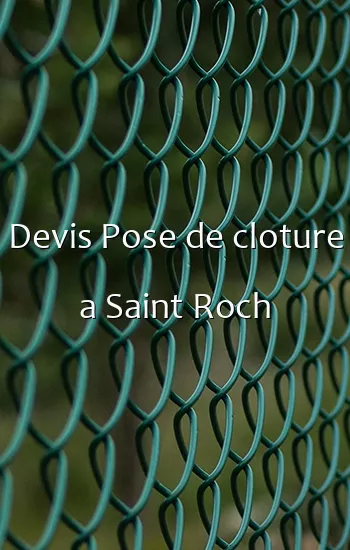Devis Pose de cloture a Saint Roch