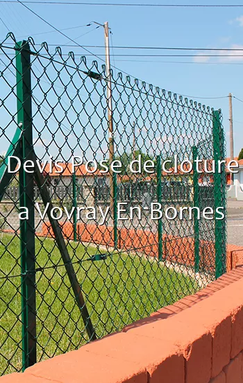 Devis Pose de cloture a Vovray En Bornes
