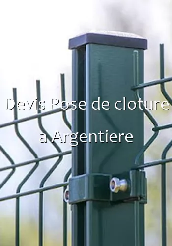Devis Pose de cloture a Argentiere