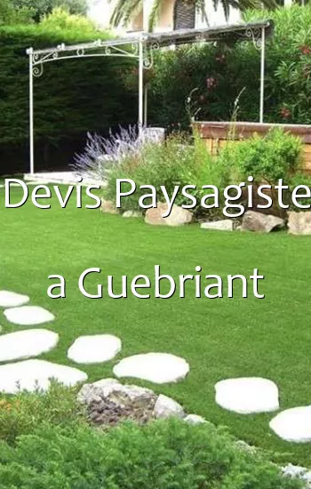 Devis Paysagiste a Guebriant